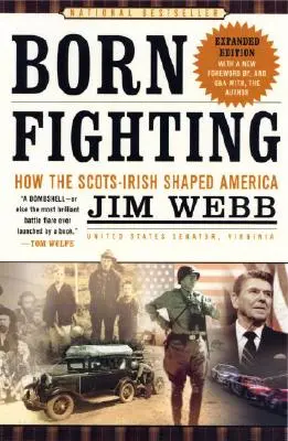 Born Fighting : Comment les Écossais-Irlandais ont façonné l'Amérique - Born Fighting: How the Scots-Irish Shaped America