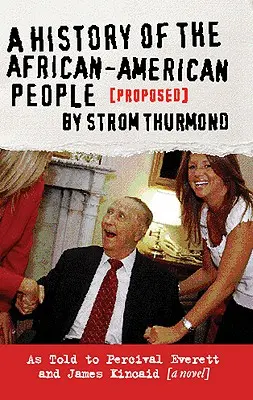 Une histoire du peuple afro-américain (proposée) par Strom Thurmond - A History of the African-American People (Proposed) by Strom Thurmond