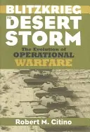 De Blitzkrieg à Desert Storm : L'évolution de la guerre opérationnelle - Blitzkrieg to Desert Storm: The Evolution of Operational Warfare