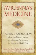 La médecine d'Avicenne : Une nouvelle traduction du canon du 11e siècle avec des applications pratiques pour les soins de santé intégratifs - Avicenna's Medicine: A New Translation of the 11th-Century Canon with Practical Applications for Integrative Health Care