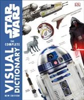 Star Wars Le Dictionnaire Visuel Complet Nouvelle Edition - Star Wars The Complete Visual Dictionary New Edition