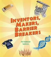 Inventeurs, créateurs, briseurs de barrières - Inventors, Makers, Barrier Breakers