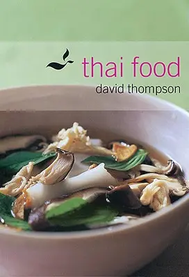 Cuisine thaïlandaise : [Un livre de cuisine] - Thai Food: [A Cookbook]