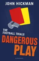 Essais de football : Jeu dangereux - Football Trials: Dangerous Play