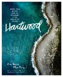 Hartwood : Saveurs vives et sauvages des confins du Yucatan - Hartwood: Bright, Wild Flavors from the Edge of the Yucatn