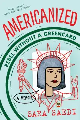 Américanisé : Rebelle sans carte verte - Americanized: Rebel Without a Green Card