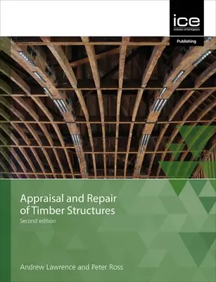 Évaluation et réparation des structures en bois et des bardages, deuxième édition - Appraisal and Repair of Timber Structures and Cladding, Second edition