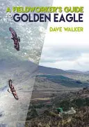 Guide de l'aigle royal pour le travailleur de terrain - A Fieldworker's Guide to the Golden Eagle