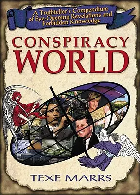 Conspiracy World : Un compendium de révélations et de connaissances interdites qui ouvrent les yeux, par un diseur de vérité - Conspiracy World: A Truthteller's Compendium of Eye-Opening Revelations and Forbidden Knowledge