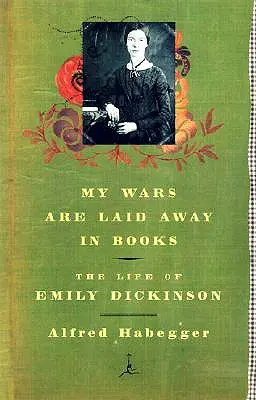 Mes guerres sont rangées dans les livres : La vie d'Emily Dickinson - My Wars Are Laid Away in Books: The Life of Emily Dickinson