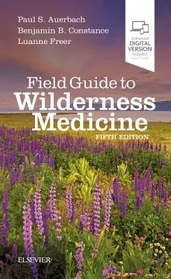 Guide de la médecine en milieu sauvage - Field Guide to Wilderness Medicine