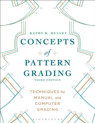 Concepts de la gradation des patrons : Techniques de gradation manuelle et informatique - Concepts of Pattern Grading: Techniques for Manual and Computer Grading