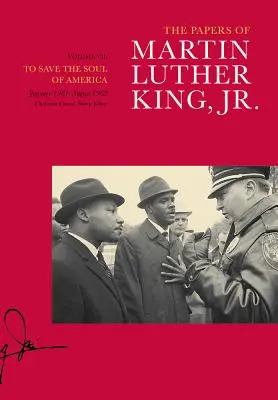 Les écrits de Martin Luther King Jr, Volume VII, 7 : Sauver l'âme de l'Amérique, janvier 1961-août 1962 - The Papers of Martin Luther King, Jr., Volume VII, 7: To Save the Soul of America, January 1961-August 1962