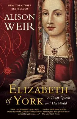 Elizabeth d'York : Une reine Tudor et son monde - Elizabeth of York: A Tudor Queen and Her World