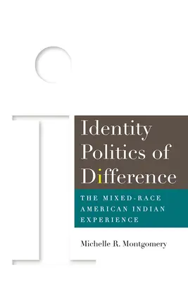 Identité et politique de la différence : L'expérience des Indiens d'Amérique métissés - Identity Politics of Difference: The Mixed-Race American Indian Experience