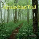 Le sentier des Appalaches : Célébration du sentier de randonnée de l'Amérique - The Appalachian Trail: Celebrating America's Hiking Trail