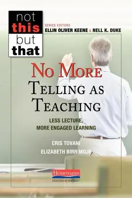 Ne plus raconter en guise d'enseignement : moins de cours magistraux, plus d'engagement dans l'apprentissage - No More Telling as Teaching: Less Lecture, More Engaged Learning