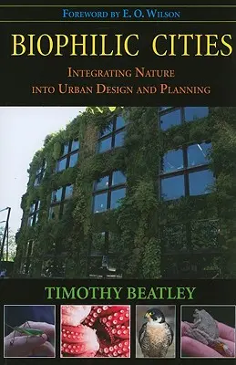 Villes biophiles : Intégrer la nature dans la conception et la planification urbaine - Biophilic Cities: Integrating Nature Into Urban Design and Planning