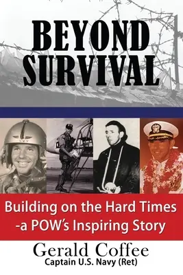 Beyond Survival : Building on the Hard Times - A Pow's Inspiring Story (Au-delà de la survie : Tirer parti des temps difficiles - L'histoire inspirante d'une femme) - Beyond Survival: Building on the Hard Times - A Pow's Inspiring Story