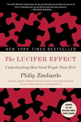 L'effet Lucifer : Comprendre comment les bonnes personnes deviennent mauvaises - The Lucifer Effect: Understanding How Good People Turn Evil