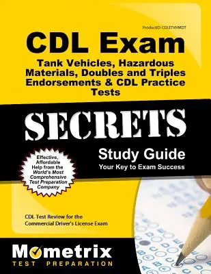 CDL Exam Secrets - Tank Vehicles, Hazardous Materials, Doubles and Triples Endorsements & CDL Practice Tests Study Guide : L'encyclopédie des chevaliers de l'enfance et de l'adolescence - CDL Exam Secrets - Tank Vehicles, Hazardous Materials, Doubles and Triples Endorsements & CDL Practice Tests Study Guide: CDL Test Review for the Comm