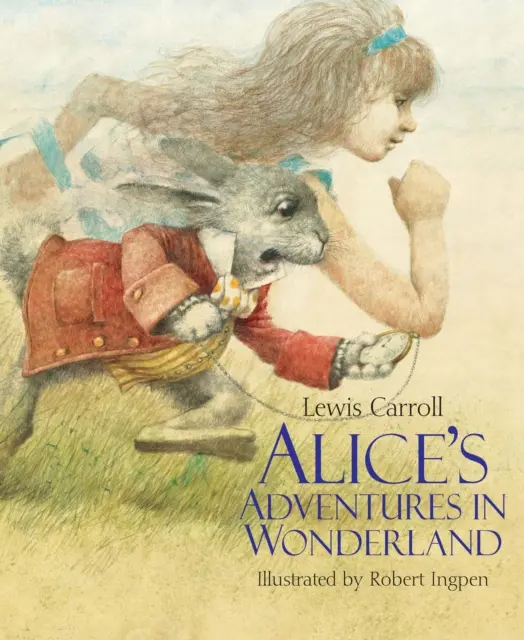 Les Aventures d'Alice au pays des merveilles : Un classique illustré par Robert Ingpen - Alice's Adventures in Wonderland: A Robert Ingpen Illustrated Classic