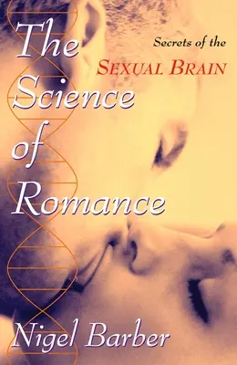 La science de la romance : Les secrets de la sexualité - Science of Romance: Secrets of the Sexua