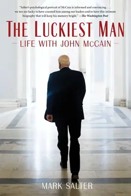 L'homme le plus chanceux : La vie avec John McCain - The Luckiest Man: Life with John McCain