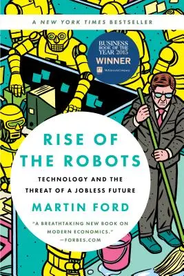 La montée des robots : La technologie et la menace d'un avenir sans emploi - Rise of the Robots: Technology and the Threat of a Jobless Future