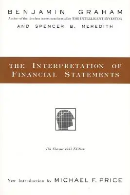 L'interprétation des états financiers : L'édition classique de 1937 - The Interpretation of Financial Statements: The Classic 1937 Edition