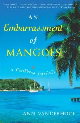 Un embarras de mangues : Un intermède caribéen - An Embarrassment of Mangoes: A Caribbean Interlude