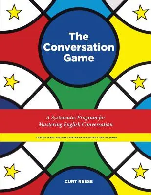 Le jeu de la conversation : Un programme systématique pour maîtriser la conversation anglaise - The Conversation Game: A Systematic Program for Mastering English Conversation