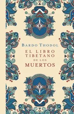 Le livre tibétain des morts - El Libro Tibetano de Los Muertos