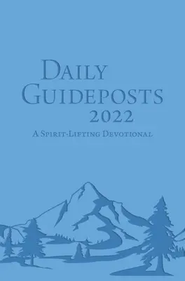 Daily Guideposts 2022 Leather Edition : Un dévotionnel qui éveille l'esprit - Daily Guideposts 2022 Leather Edition: A Spirit-Lifting Devotional