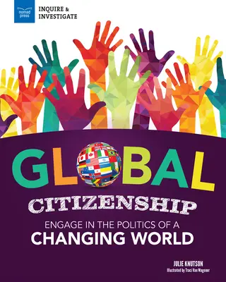 Citoyenneté mondiale : S'engager dans la politique d'un monde en mutation - Global Citizenship: Engage in the Politics of a Changing World