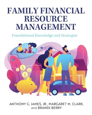 Gestion des ressources financières de la famille : Connaissances et stratégies fondamentales - Family Financial Resource Management: Foundational Knowledge and Strategies