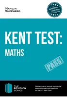 Kent Test : Maths - Conseils, exemples de questions et réponses pour le test de mathématiques 11+ du Kent - Kent Test: Maths - Guidance and Sample Questions and Answers for the 11+ Maths Kent Test