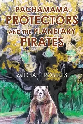 Les protecteurs de Pachamama et les pirates planétaires - Pachamama Protectors and the Planetary Pirates