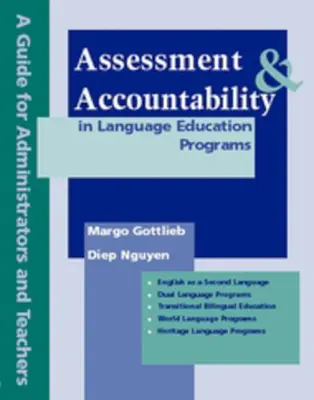 Évaluation et responsabilité dans les programmes d'enseignement des langues : Guide pour les administrateurs et les enseignants - Assessment & Accountability in Language Education Programs: A Guide for Administrators and Teachers