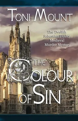 La couleur du péché : Un mystère de meurtre médiéval de Sebastian Foxley - The Colour of Sin: A Sebastian Foxley Medieval Murder Mystery