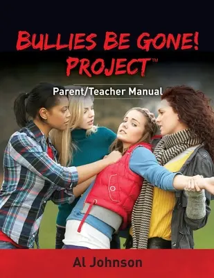 Bullies Be Gone ! Project : Manuel parents/enseignants - Bullies Be Gone! Project: Parent/Teacher Manual