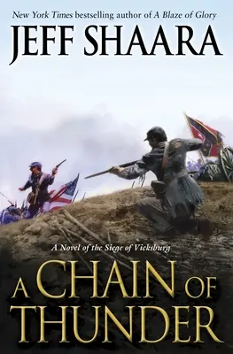 Une chaîne de tonnerre : Un roman sur le siège de Vicksburg - A Chain of Thunder: A Novel of the Siege of Vicksburg