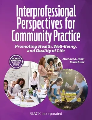Perspectives interprofessionnelles pour la pratique communautaire : Promouvoir la santé, le bien-être et la qualité de vie - Interprofessional Perspectives for Community Practice: Promoting Health, Well-Being, and Quality of Life