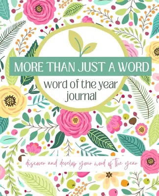 Plus qu'un simple mot : Découvrez et développez votre mot de l'année - More Than Just A Word: Discover and develop your word of the year