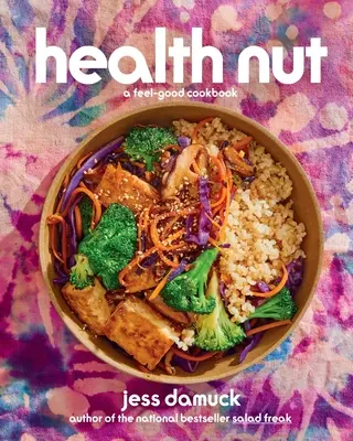 Health Nut : A Feel-Good Cookbook (en anglais) - Health Nut: A Feel-Good Cookbook