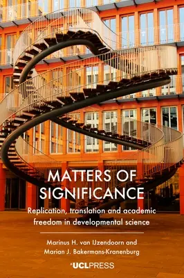 Questions d'importance : Reproduction, traduction et liberté académique dans la science du développement - Matters of Significance: Replication, translation and academic freedom in developmental science