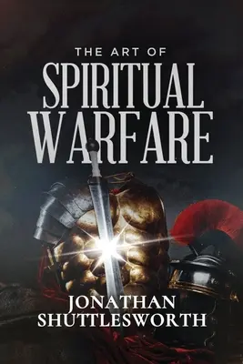 L'art de la guerre spirituelle - The Art of Spiritual Warfare