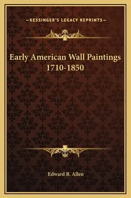 Peintures murales américaines 1710-1850 - Early American Wall Paintings 1710-1850