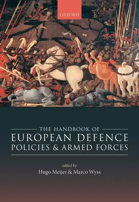 Manuel des politiques de défense et des forces armées européennes - Handbook of European Defence Policies and Armed Forces