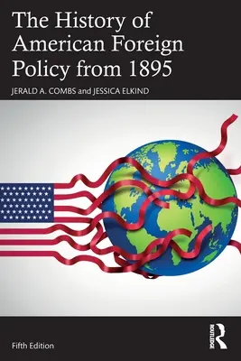 L'histoire de la politique étrangère américaine depuis 1895 - The History of American Foreign Policy from 1895